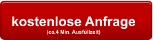 kostenlose Anfrage  (ca.4 Min. Ausfüllzeit)