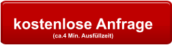 kostenlose Anfrage  (ca.4 Min. Ausfüllzeit)