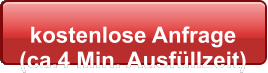 kostenlose Anfrage  (ca.4 Min. Ausfüllzeit)