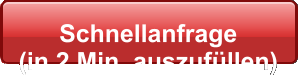 Schnellanfrage  (in 2 Min. auszufüllen)
