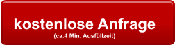 kostenlose Anfrage  (ca.4 Min. Ausfüllzeit)