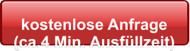 kostenlose Anfrage  (ca.4 Min. Ausfüllzeit)