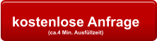 kostenlose Anfrage  (ca.4 Min. Ausfüllzeit)