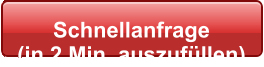Schnellanfrage  (in 2 Min. auszufüllen)