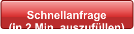 Schnellanfrage  (in 2 Min. auszufüllen)
