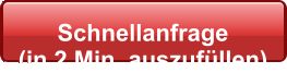 Schnellanfrage  (in 2 Min. auszufüllen)