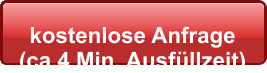 kostenlose Anfrage  (ca.4 Min. Ausfüllzeit)