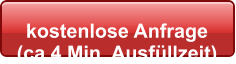 kostenlose Anfrage  (ca.4 Min. Ausfüllzeit)