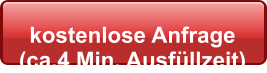 kostenlose Anfrage  (ca.4 Min. Ausfüllzeit)