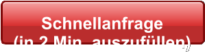 Schnellanfrage  (in 2 Min. auszufüllen)