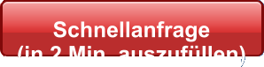 Schnellanfrage  (in 2 Min. auszufüllen)